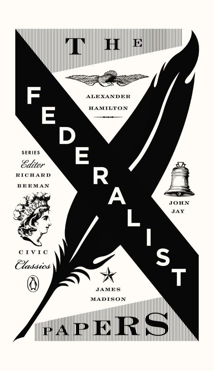 The Federalist Papers: Alexander Hamilton, James Madison, and John Jay edited by Richard Beeman