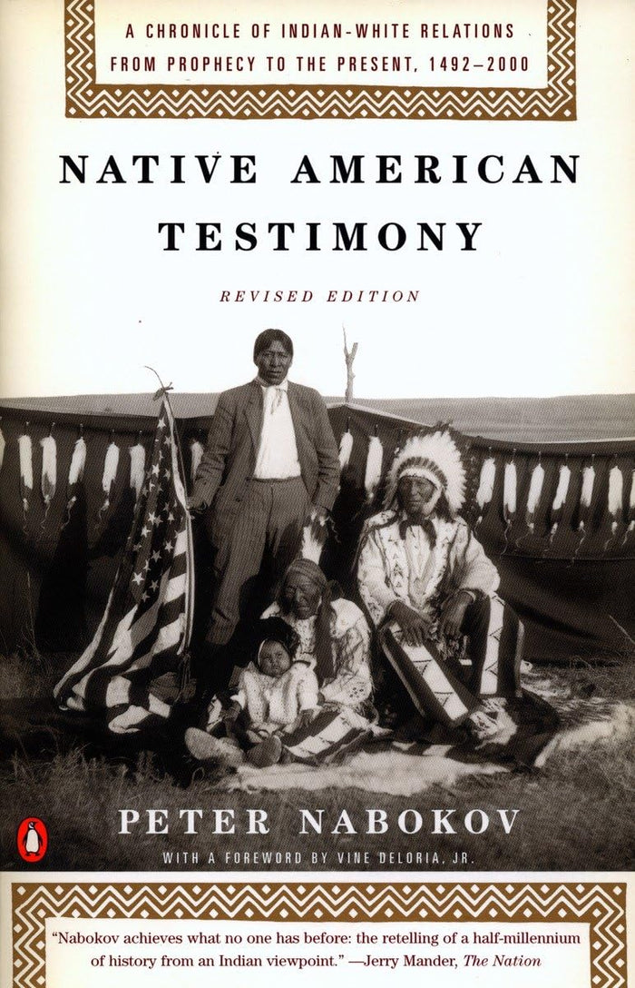 Native American Testimony (revised edition) by Peter Nabokov