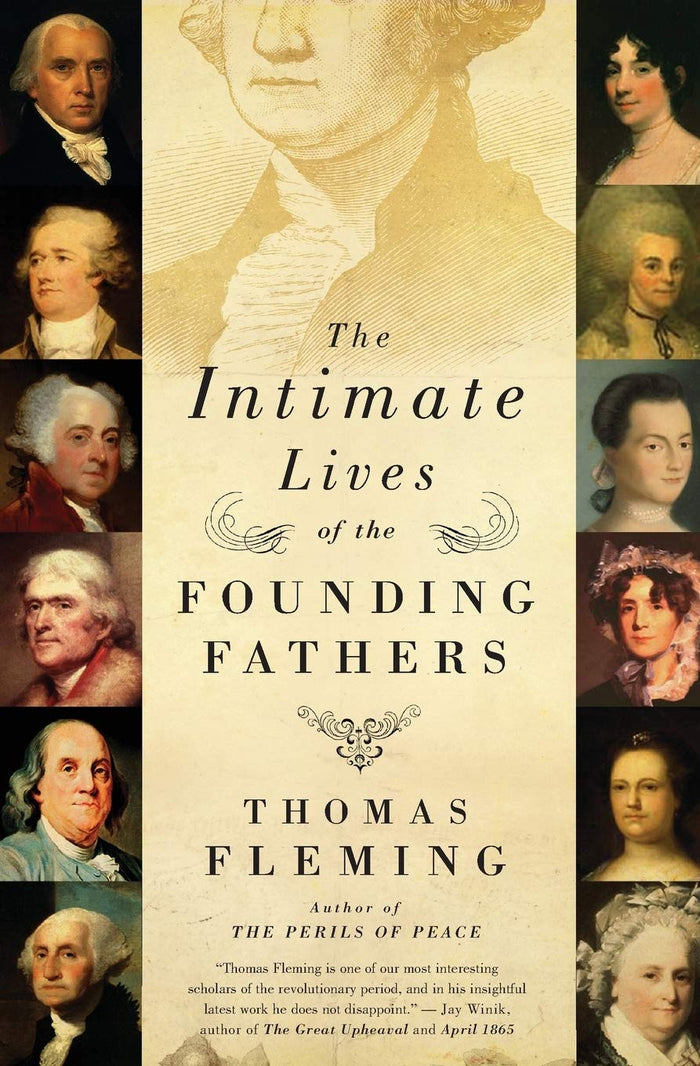 The Intimate Lives of the Founding Fathers by Thomas Fleming