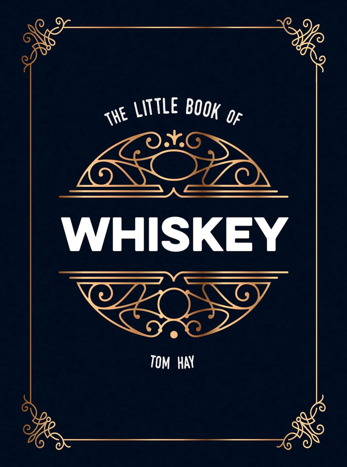 The Little Book of Whiskey by Tom Hay