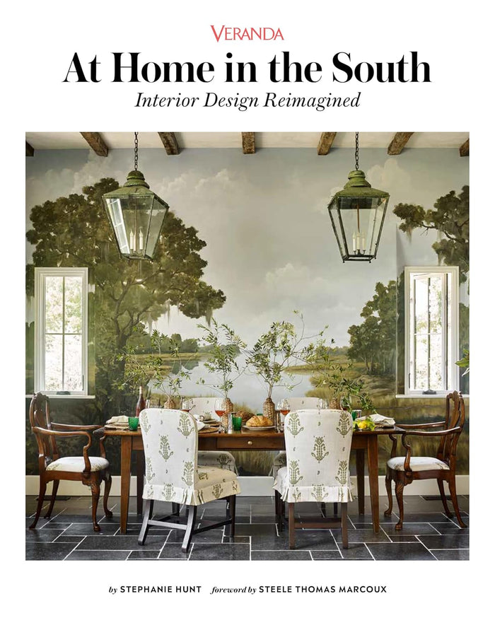 Veranda: At Home in the South, Interior Design Reimagined by Stephanie Hunt