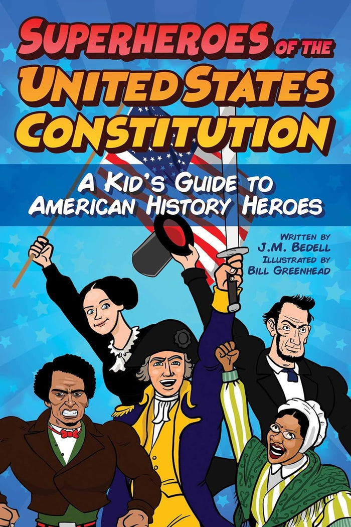 Superheroes of the United States Constitution: A Kid's Guide to American History Heroes by J.M. Bedell
