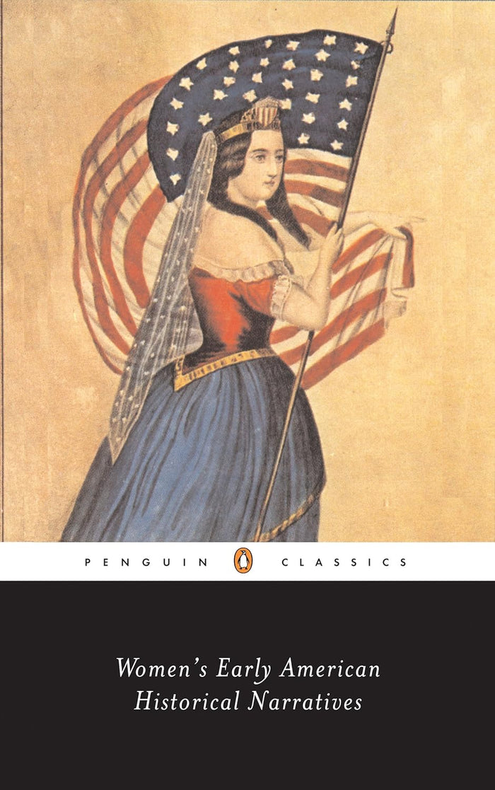 Women's Early American Historical Narratives edited by Sharon M. Harris