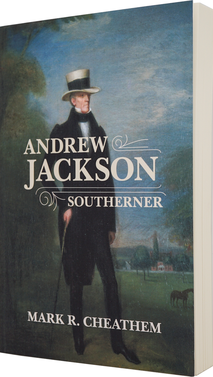 Andrew Jackson Southerner by Mark R. Cheathem