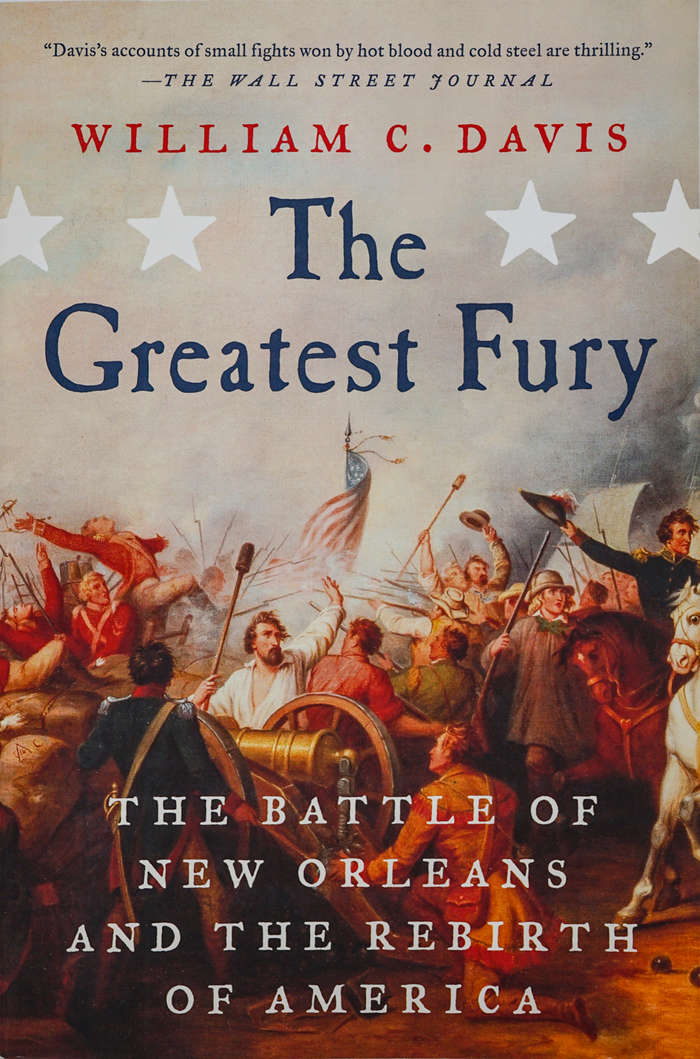 The Greatest Fury: The Battle of New Orleans And The Rebirth of America by William C. Davis