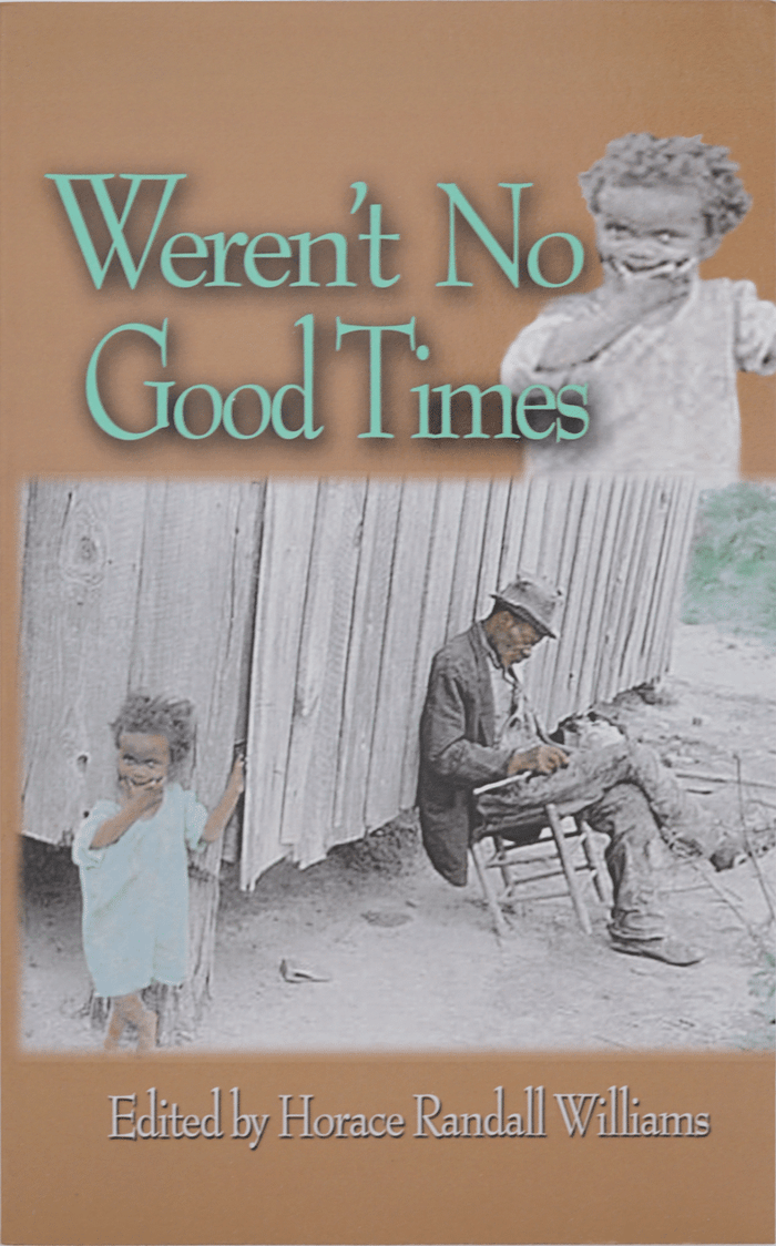 Weren’t No Good Times edited by Horace Randall Williams